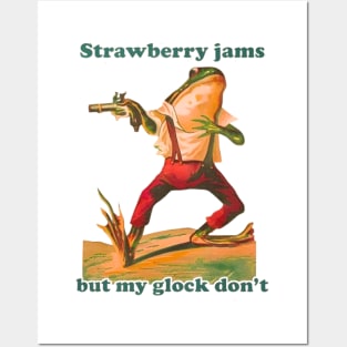 Strawberry jams but my glock don’t frog Posters and Art